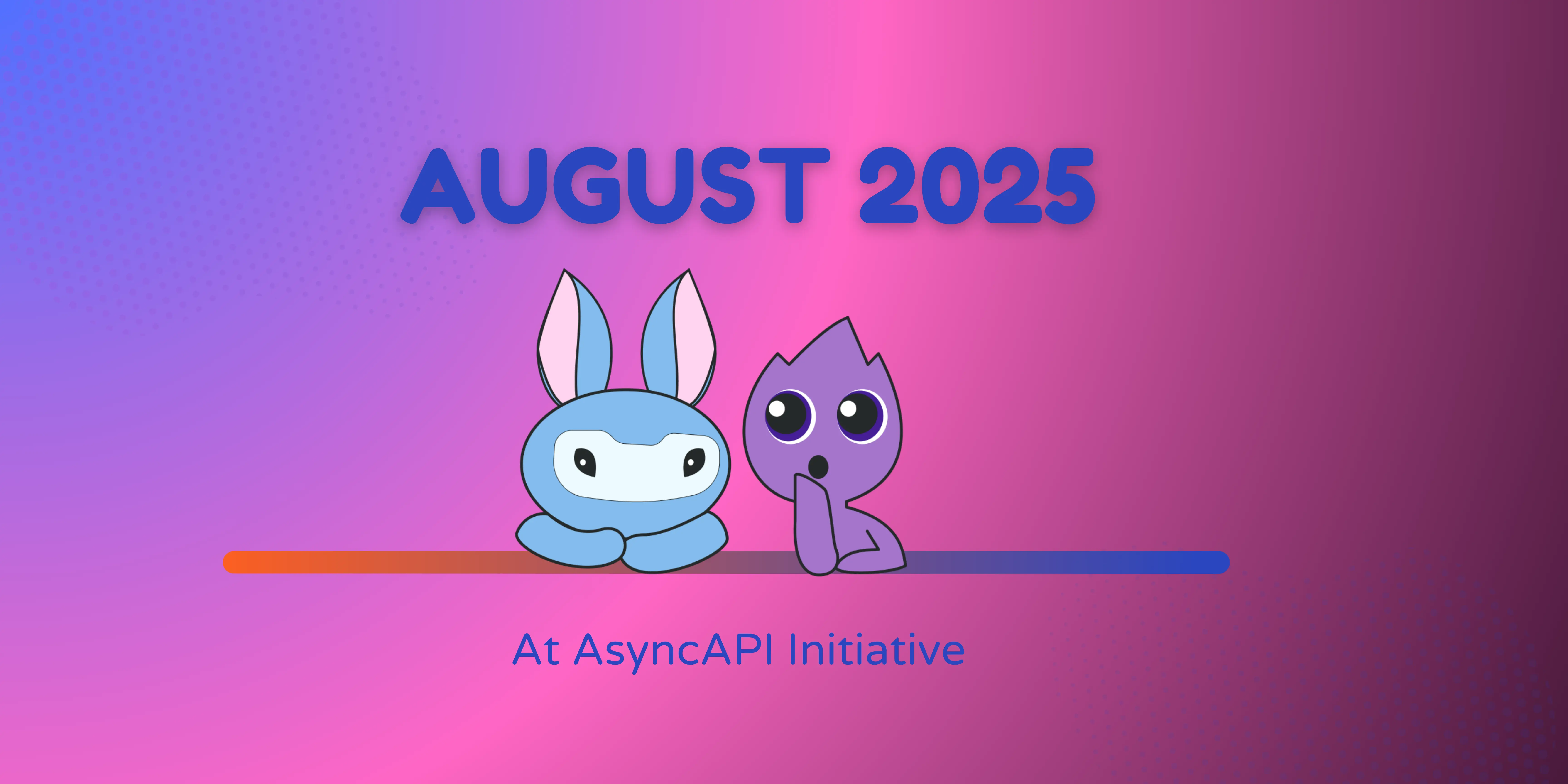 Monthly Community Update: August 2025